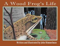 Cover image for A Wood Frog's Life