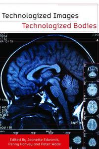 Cover image for Technologized Images, Technologized Bodies