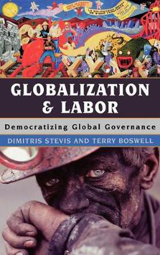 Cover image for Globalization and Labor: Democratizing Global Governance