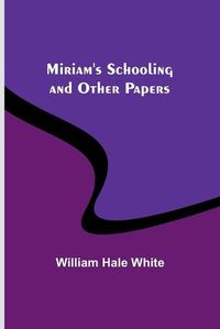 Cover image for Miriam's Schooling and Other Papers