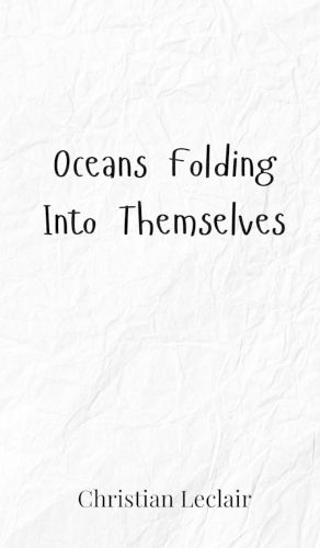 Cover image for Oceans Folding Into Themselves