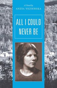 Cover image for All I Could Never Be: A Novel