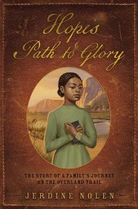 Cover image for Hope's Path to Glory: The Story of a Family's Journey on the Overland Trail