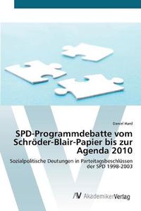 Cover image for SPD-Programmdebatte vom Schroeder-Blair-Papier bis zur Agenda 2010