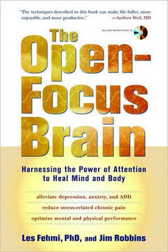 Cover image for The Open-Focus Brain: Harnessing the Power of Attention to Heal Mind and Body