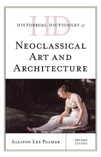 Cover image for Historical Dictionary of Neoclassical Art and Architecture