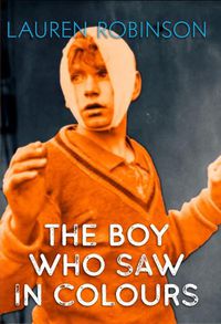 Cover image for The Boy Who Saw In Colours