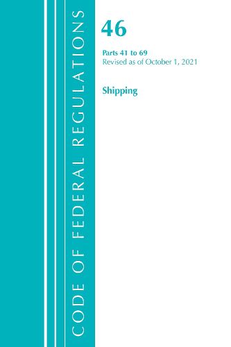 Code of Federal Regulations, Title 46 Shipping 41-69, Revised as of October 1, 2021