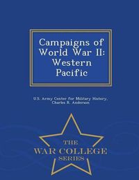 Cover image for Campaigns of World War II: Western Pacific - War College Series