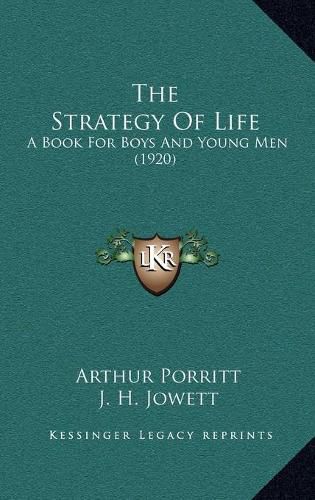 Cover image for The Strategy of Life the Strategy of Life: A Book for Boys and Young Men (1920) a Book for Boys and Young Men (1920)