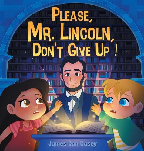 Cover image for Please, Mr. Lincoln, Don't Give Up!
