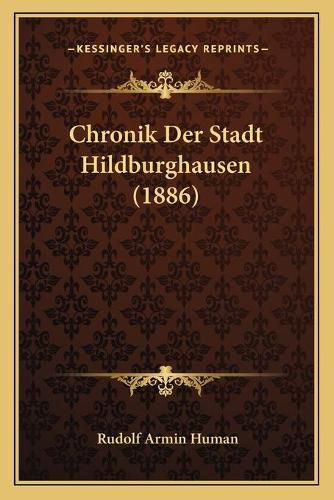 Cover image for Chronik Der Stadt Hildburghausen (1886)