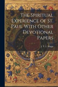 Cover image for The Spiritual Experience of St. Paul With Other Devotional Papers