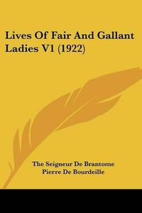 Cover image for Lives of Fair and Gallant Ladies V1 (1922)