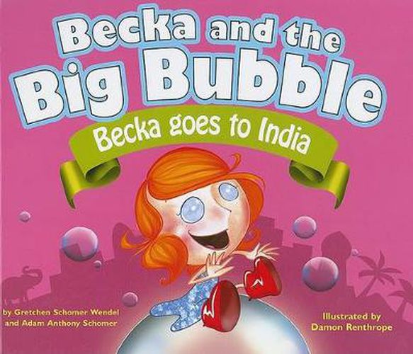 Cover image for Becka and the Big Bubble: Becka Goes to India