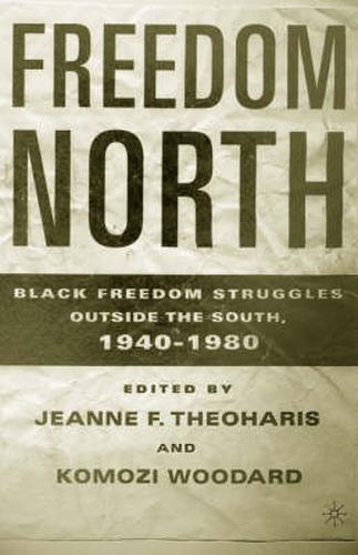 Cover image for Freedom North: Black Freedom Struggles Outside the South, 1940-1980