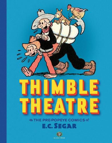 Thimble Theatre & the Pre-Popeye Comics of E.C. Segar