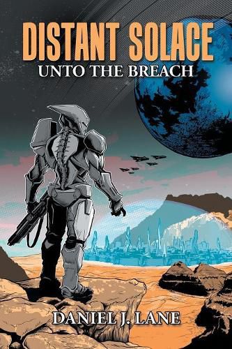 Distant Solace: Unto the Breach