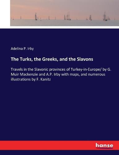 The Turks, the Greeks, and the Slavons