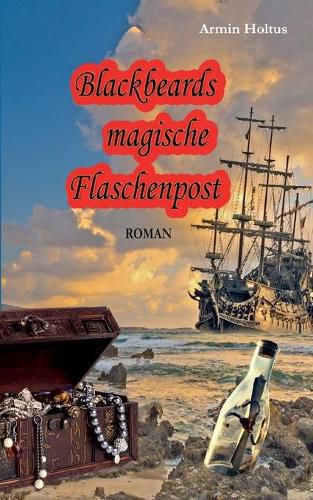Cover image for Blackbeards magische Flaschenpost: Roman