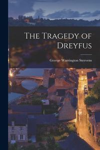 Cover image for The Tragedy of Dreyfus