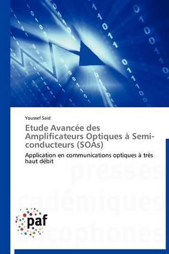 Cover image for Etude Avancee Des Amplificateurs Optiques A Semi-Conducteurs (Soas)