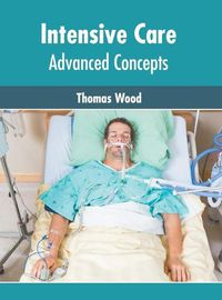 Cover image for Intensive Care: Advanced Concepts