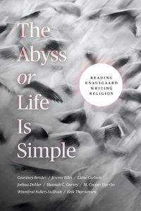 Cover image for The Abyss or Life Is Simple: Reading Knausgaard Writing Religion