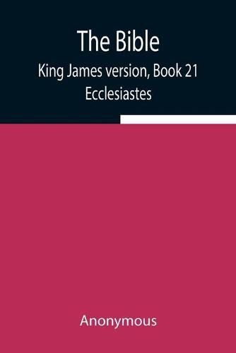 Cover image for The Bible, King James version, Book 21; Ecclesiastes