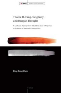 Cover image for Thome H. Fang, Tang Junyi and Huayan Thought: A Confucian Appropriation of Buddhist Ideas in Response to Scientism in Twentieth-Century China