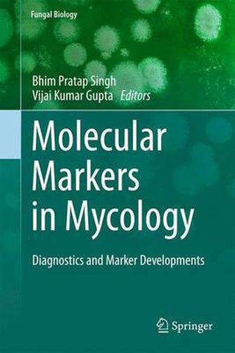 Molecular Markers in Mycology: Diagnostics and Marker Developments