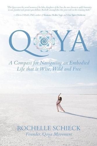 Cover image for Qoya: A Compass for Navigating an Embodied Life that is Wise, Wild and Free