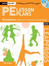 Cover image for PE Lesson Plans Year R: Photocopiable gymnastic activities, dance and games teaching programmes