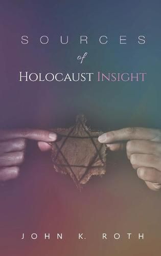 Cover image for Sources of Holocaust Insight: Learning and Teaching about the Genocide