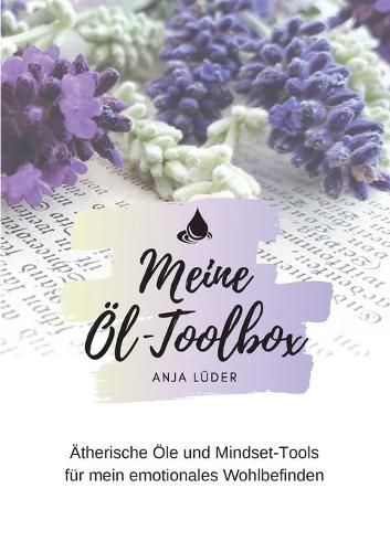 Cover image for Meine OEl-Toolbox: AEtherische OEle und Mindset-Tools fur mein emotionales Wohlbefinden