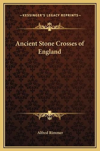 Ancient Stone Crosses of England