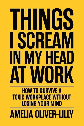 Cover image for Things I Scream In My Head At Work