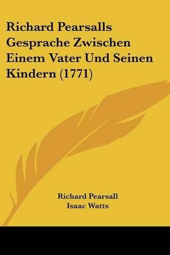 Cover image for Richard Pearsalls Gesprache Zwischen Einem Vater Und Seinen Kindern (1771)