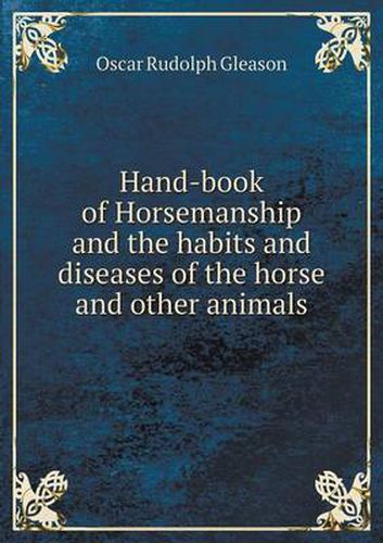 Cover image for Hand-book of Horsemanship and the habits and diseases of the horse and other animals