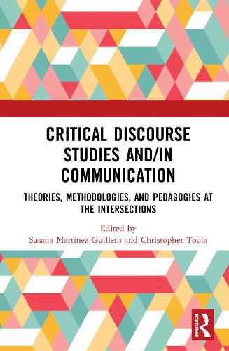 Cover image for Critical Discourse Studies and/in Communication: Theories, Methodologies, and Pedagogies at the Intersections