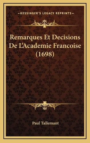 Remarques Et Decisions de L'Academie Francoise (1698)