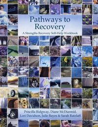 Cover image for Pathways to Recovery: A Strengths Recovery Self-Help Workbook
