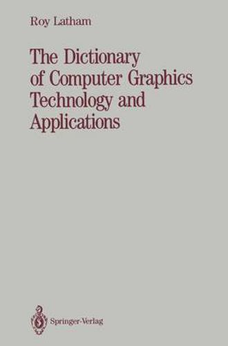 Cover image for The Dictionary of Computer Graphics Technology and Applications