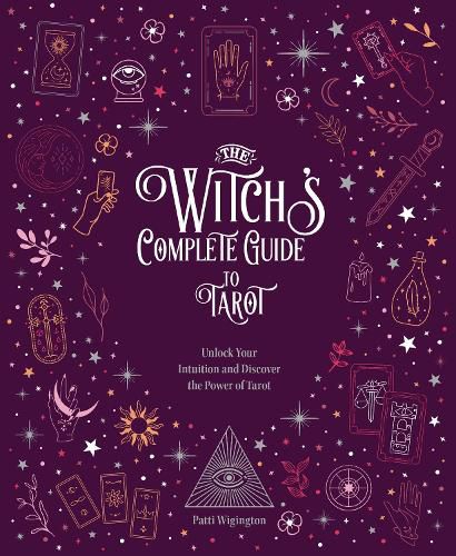 Cover image for The Witch's Complete Guide to Tarot: Unlock Your Intuition and Discover the Power of Tarot