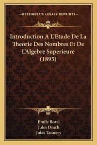 Cover image for Introduction A L'Etude de La Theorie Des Nombres Et de L'Algebre Superieure (1895)