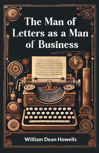 Cover image for The Man of Letters as a Man of Business