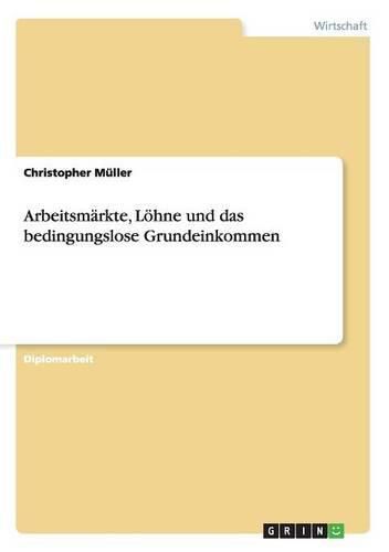 Cover image for Arbeitsmarkte, Loehne und das bedingungslose Grundeinkommen