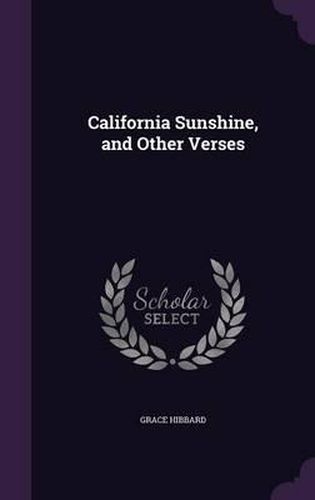 Cover image for California Sunshine, and Other Verses