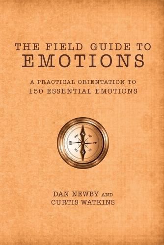 Cover image for The Field Guide to Emotions: A Practical Orientation to 150 Essential Emotions