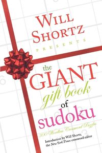 Cover image for Will Shortz Presents The Giant Gift Book of Sudoku